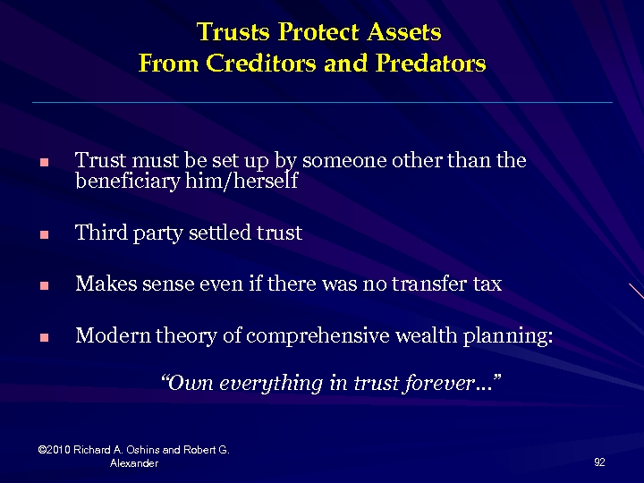 Trusts Protect Assets From Creditors and Predators n Trust must be set up by