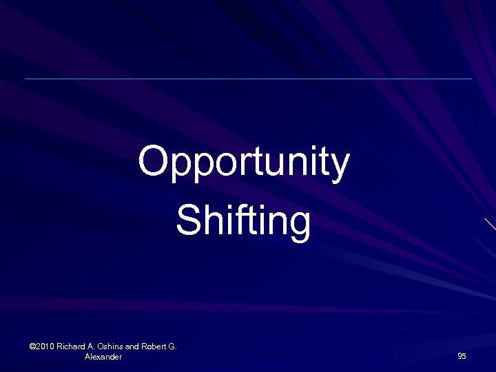 Opportunity Shifting © 2010 Richard A. Oshins and Robert G. Alexander 95 