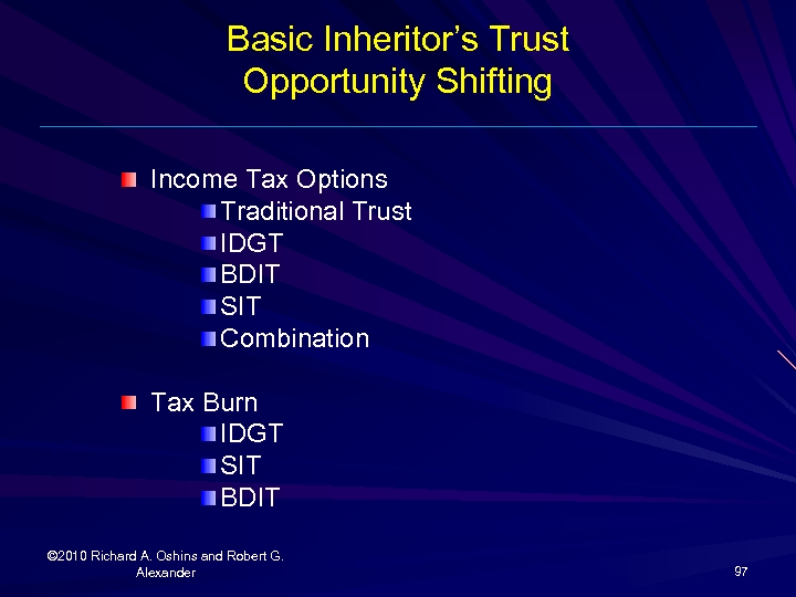 Basic Inheritor’s Trust Opportunity Shifting Income Tax Options Traditional Trust IDGT BDIT SIT Combination