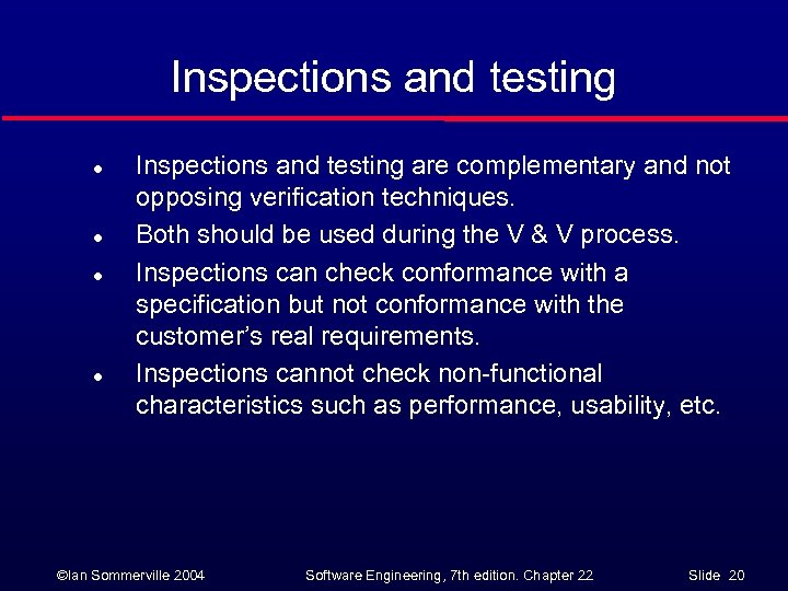 Inspections and testing l l Inspections and testing are complementary and not opposing verification