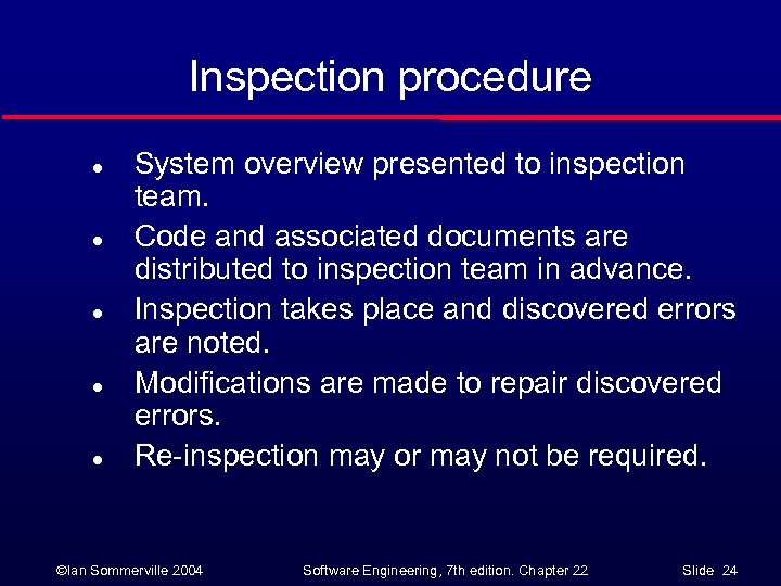 Inspection procedure l l l System overview presented to inspection team. Code and associated