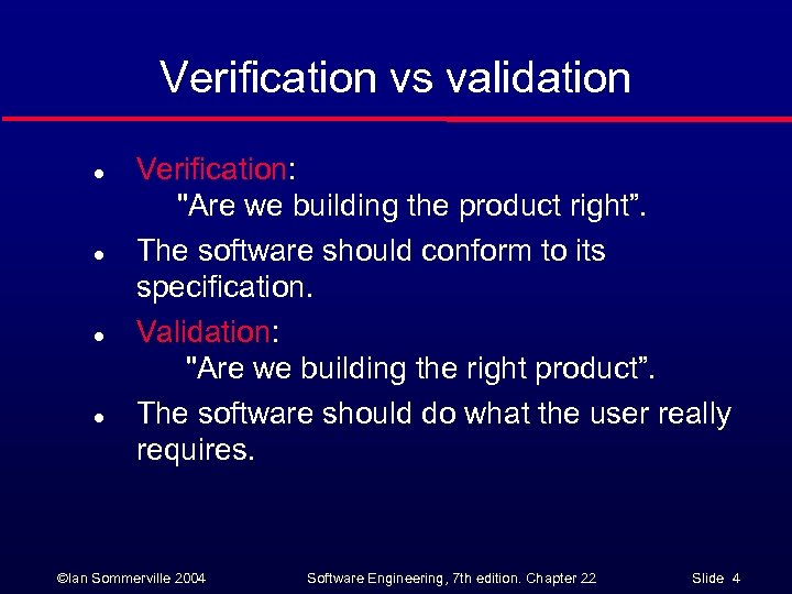 Verification vs validation l l Verification: 