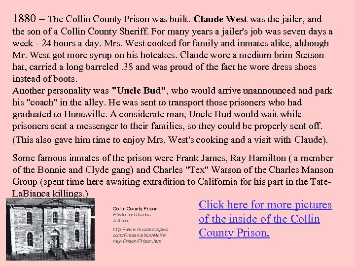 1880 – The Collin County Prison was built. Claude West was the jailer, and