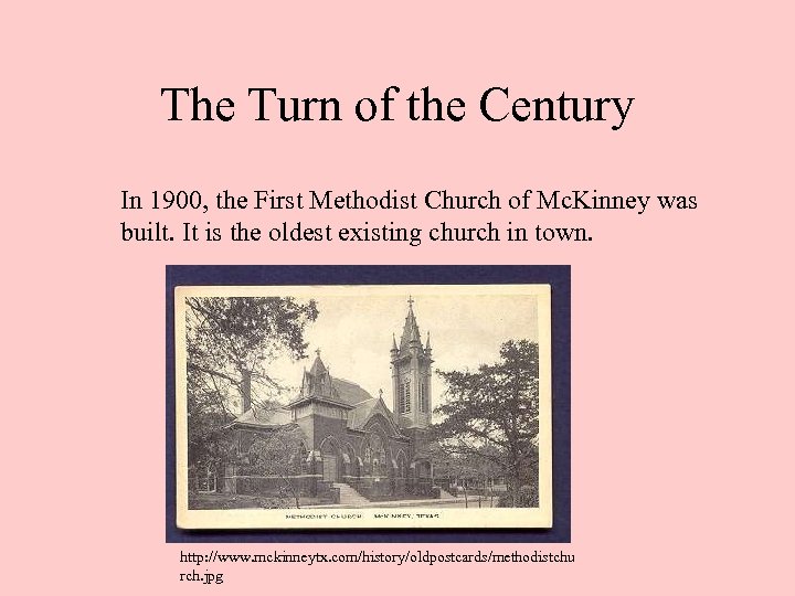 The Turn of the Century In 1900, the First Methodist Church of Mc. Kinney