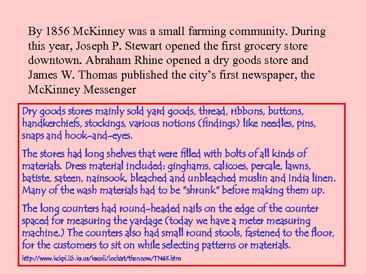 By 1856 Mc. Kinney was a small farming community. During this year, Joseph P.