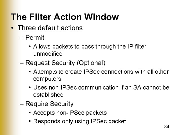 The Filter Action Window • Three default actions – Permit • Allows packets to