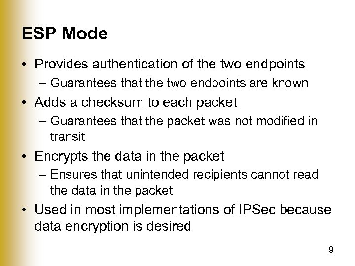 ESP Mode • Provides authentication of the two endpoints – Guarantees that the two