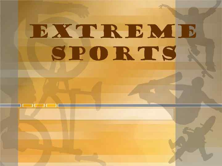 EXTREME SPORTS 