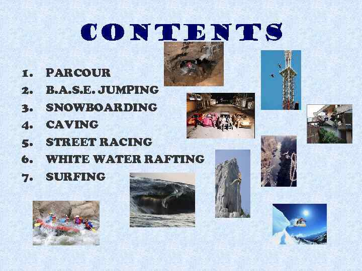 CONTENTS 1. 2. 3. 4. 5. 6. 7. PARCOUR B. A. S. E. JUMPING