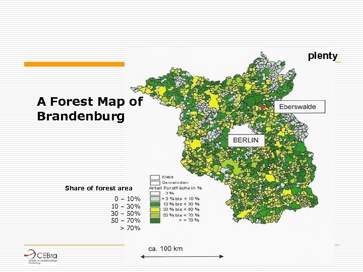 plenty A Forest Map of Brandenburg Share of forest area 0 10 30 50