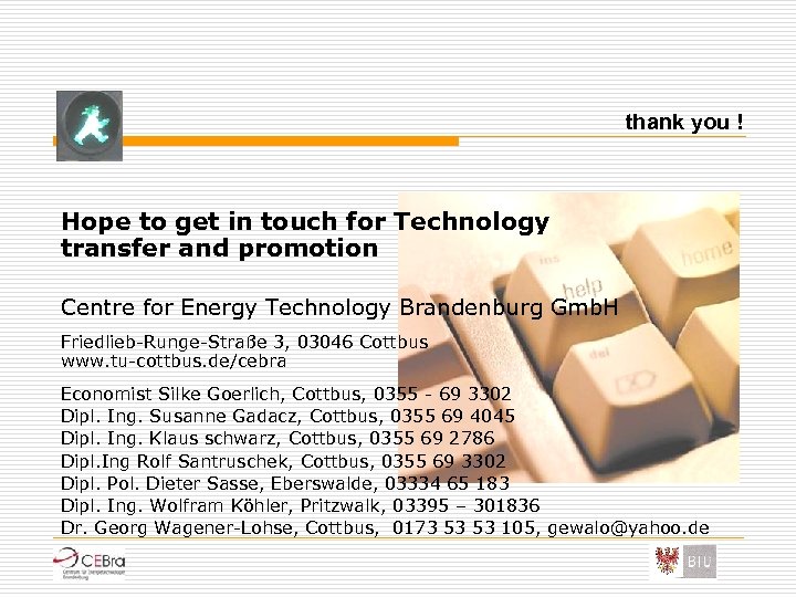 thank you ! Hope to get in touch for Technology transfer and promotion Centre