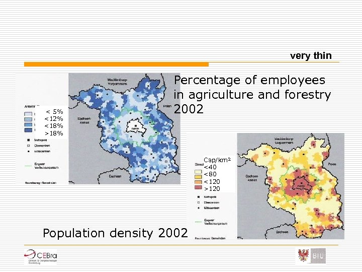 very thin < 5% <12% <18% >18% Percentage of employees in agriculture and forestry