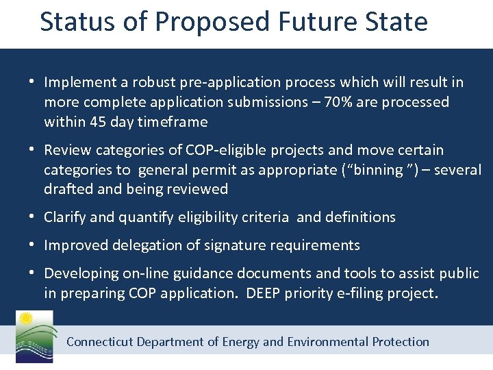 Status of Proposed Future State • Implement a robust pre-application process which will result