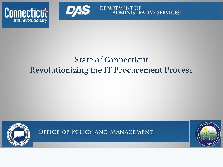 State of Connecticut Revolutionizing the IT Procurement Process 