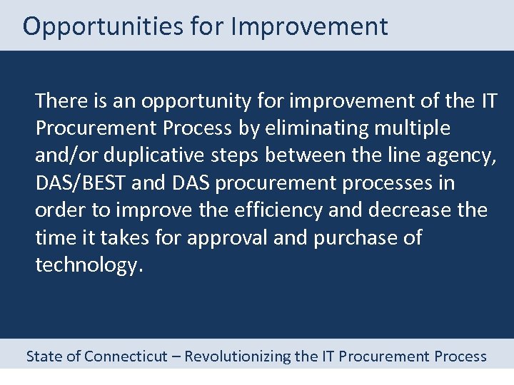 Opportunities for Improvement There is an opportunity for improvement of the IT Procurement Process