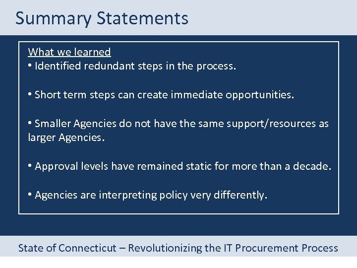 Summary Statements What we learned • Identified redundant steps in the process. • Short