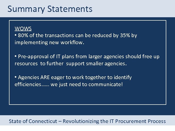 Summary Statements WOWS • 80% of the transactions can be reduced by 35% by