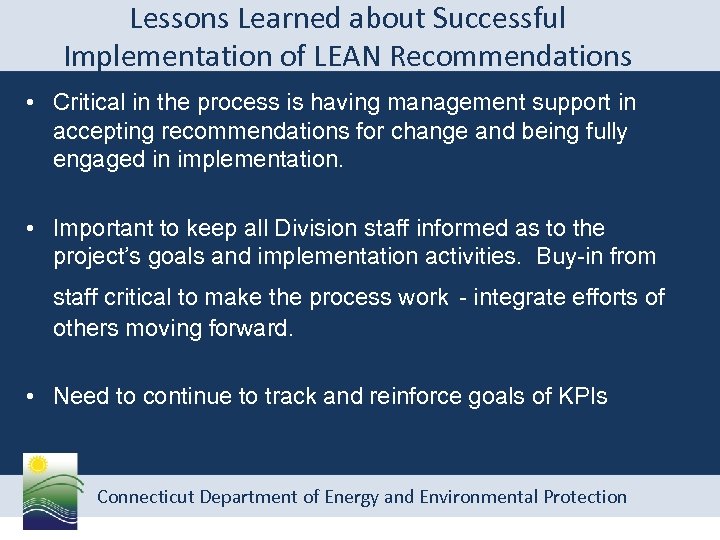 Lessons Learned about Successful Implementation of LEAN Recommendations • Critical in the process is