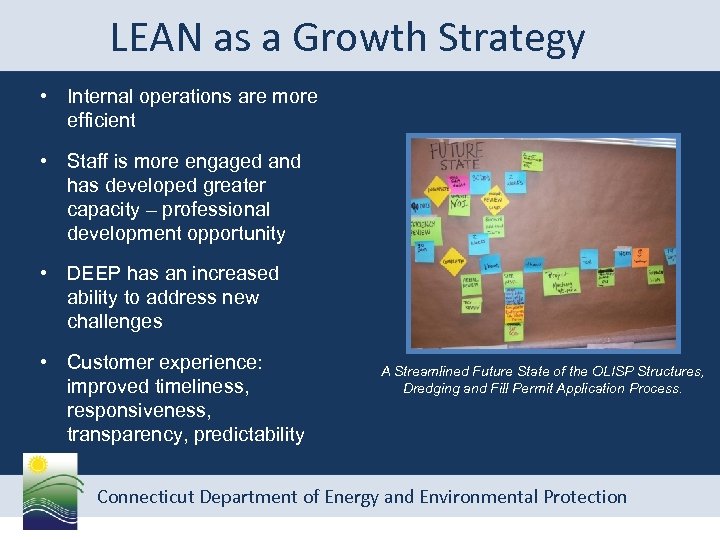 LEAN as a Growth Strategy • Internal operations are more efficient • Staff is