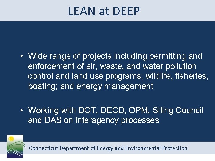 LEAN at DEEP • Wide range of projects including permitting and enforcement of air,