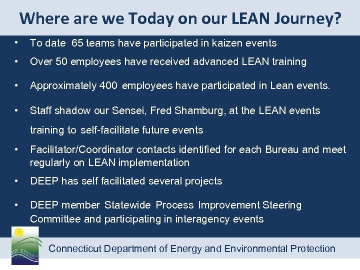 Where are we Today on our LEAN Journey? • To date 65 teams have