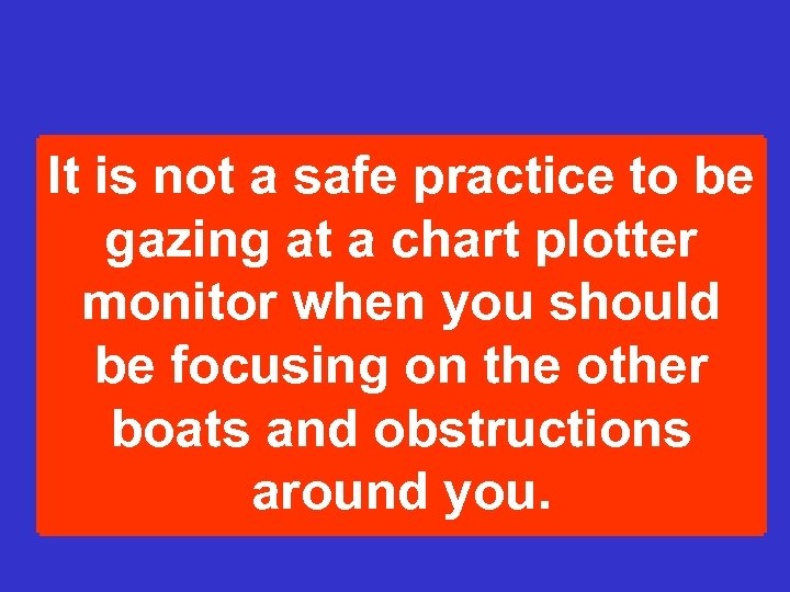 Chart Plotters It. Fis not have but practice to be Nice to a safe