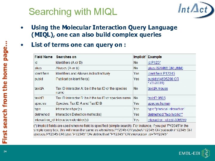 Searching with MIQL First search from the home page… • 34 Using the Molecular