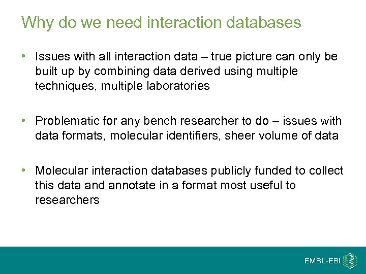 Why do we need interaction databases • Issues with all interaction data – true