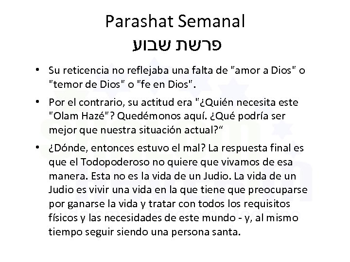 Parashat Semanal פרשת שבוע • Su reticencia no reflejaba una falta de "amor a