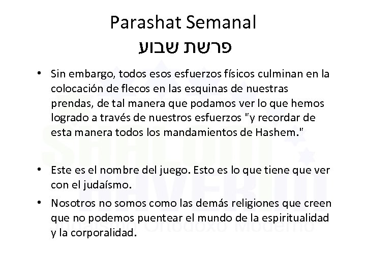 Parashat Semanal פרשת שבוע • Sin embargo, todos esfuerzos físicos culminan en la colocación