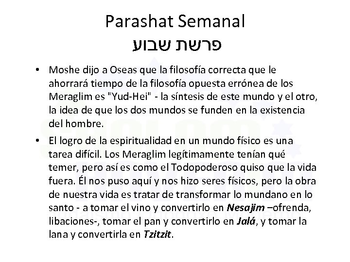 Parashat Semanal פרשת שבוע • Moshe dijo a Oseas que la filosofía correcta que