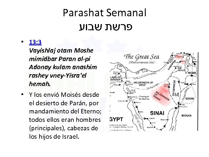 Parashat Semanal פרשת שבוע • 13: 3 Vayishlaj otam Moshe mimidbar Paran al-pi Adonay