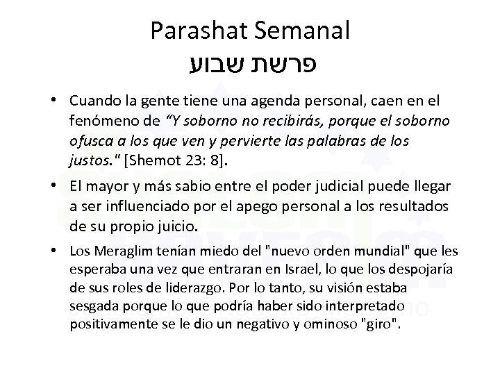 Parashat Semanal פרשת שבוע • Cuando la gente tiene una agenda personal, caen en
