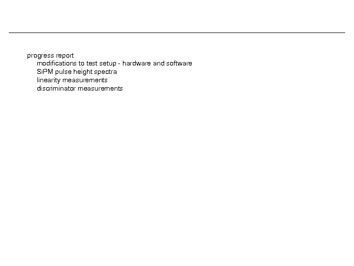 progress report modifications to test setup - hardware and software Si. PM pulse height