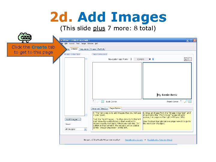 2 d. Add Images (This slide plus 7 more: 8 total) Click the Create