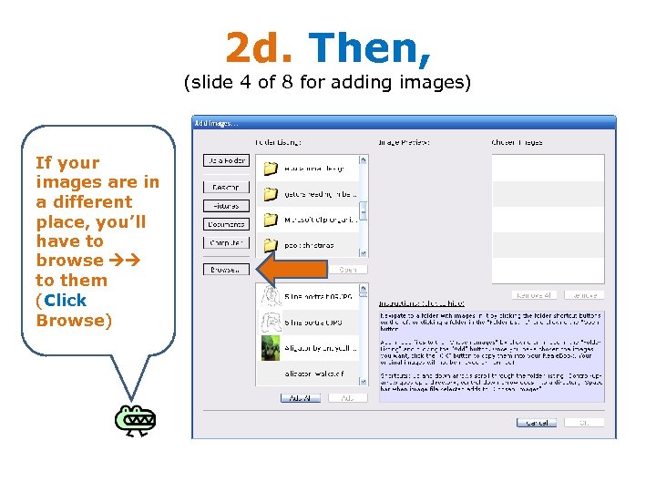 2 d. Then, (slide 4 of 8 for adding images) If your images are