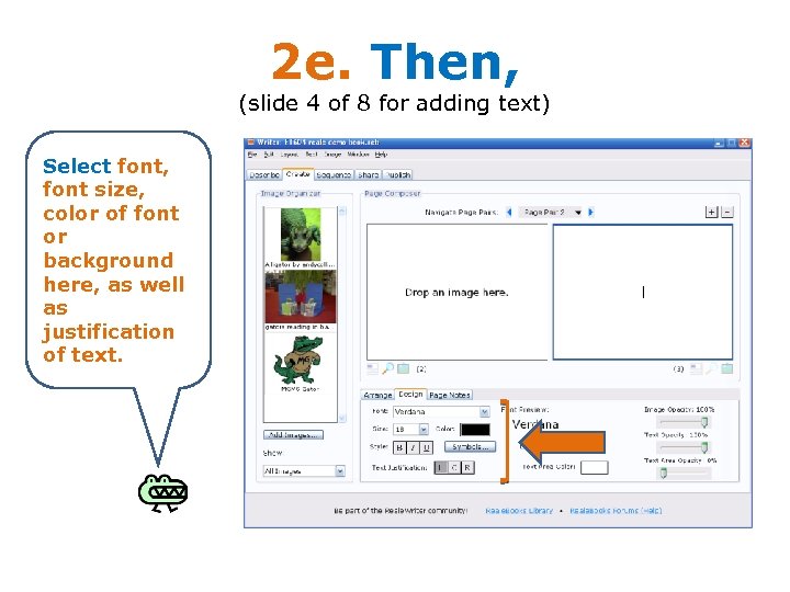 2 e. Then, (slide 4 of 8 for adding text) Select font, font size,