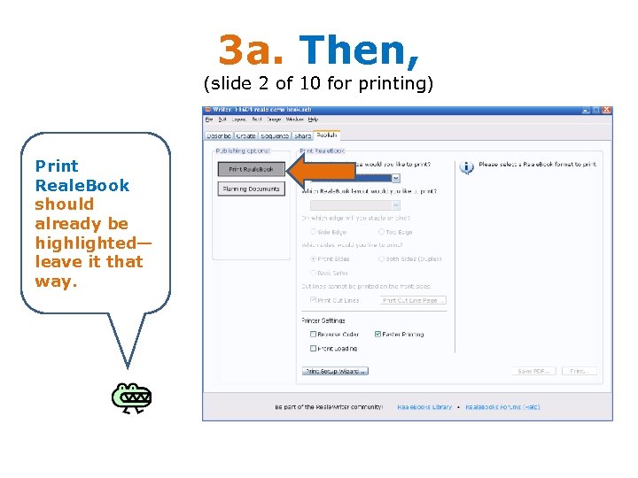 3 a. Then, (slide 2 of 10 for printing) Print Reale. Book should already