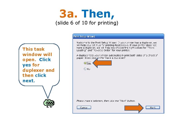 3 a. Then, (slide 6 of 10 for printing) This task window will open.