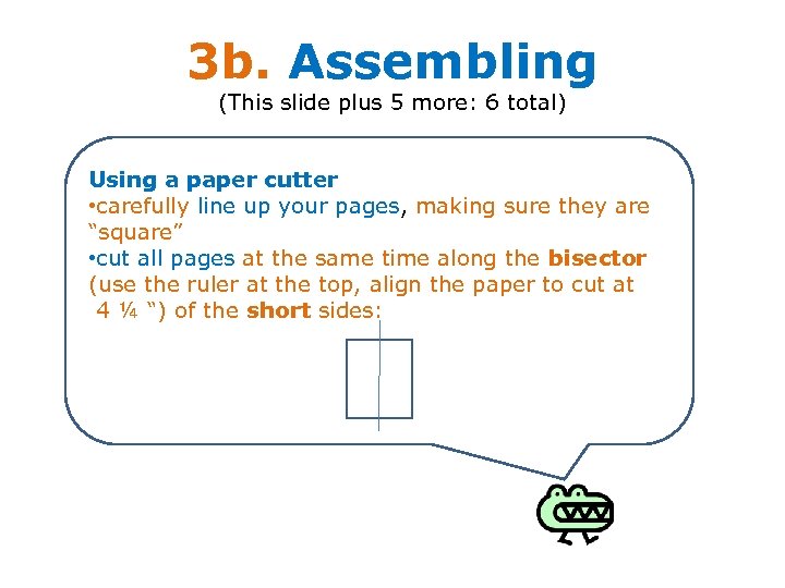 3 b. Assembling (This slide plus 5 more: 6 total) Using a paper cutter