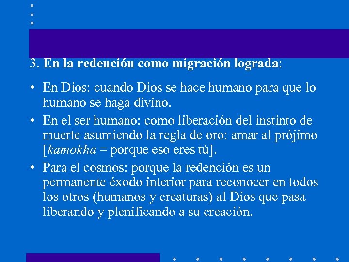 3. En la redención como migración lograda: • En Dios: cuando Dios se hace