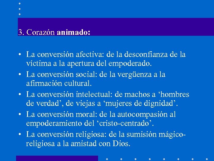 3. Corazón animado: • La conversión afectiva: de la desconfianza de la víctima a