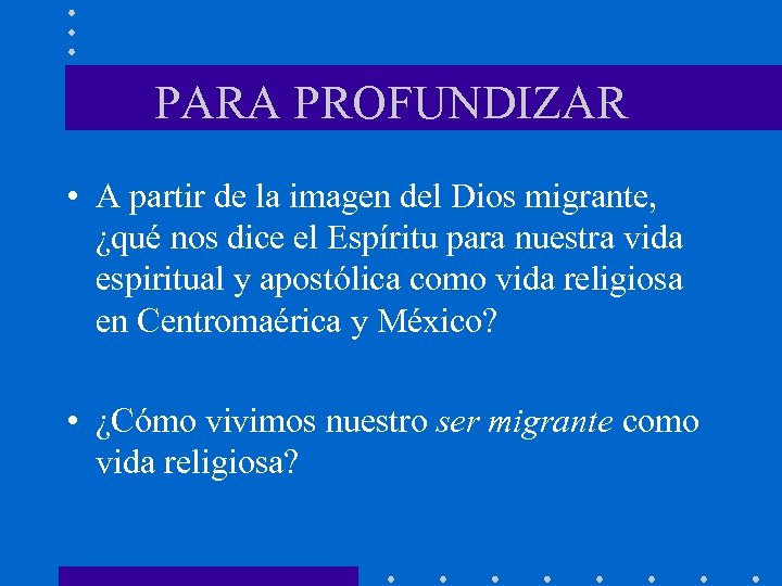 PARA PROFUNDIZAR • A partir de la imagen del Dios migrante, ¿qué nos dice