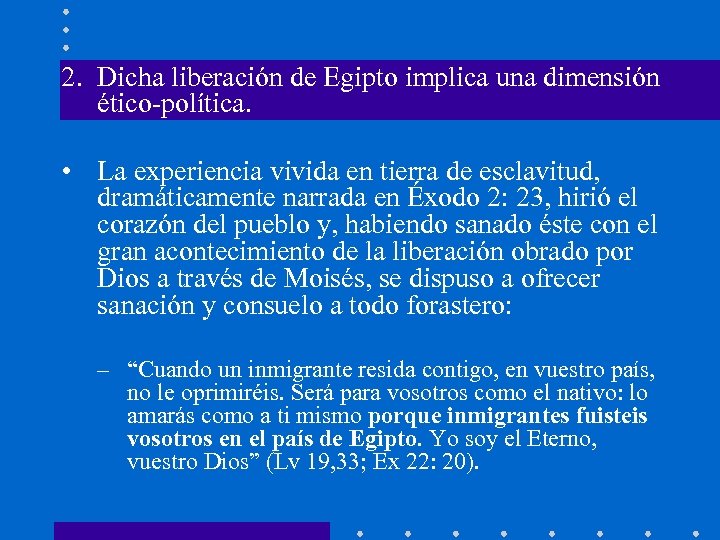 2. Dicha liberación de Egipto implica una dimensión ético-política. • La experiencia vivida en