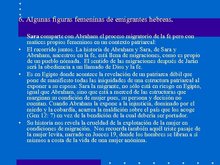 6. Algunas figuras femeninas de emigrantes hebreas. Sara comparte con Abraham el proceso migratorio