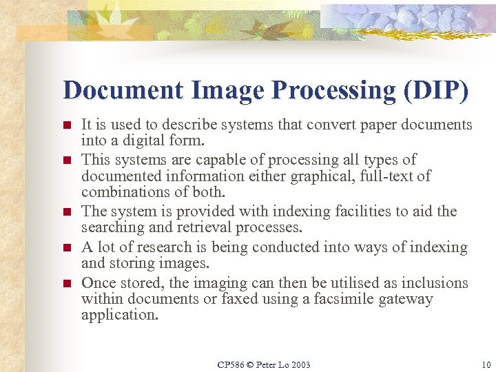 Document Image Processing (DIP) n n n It is used to describe systems that