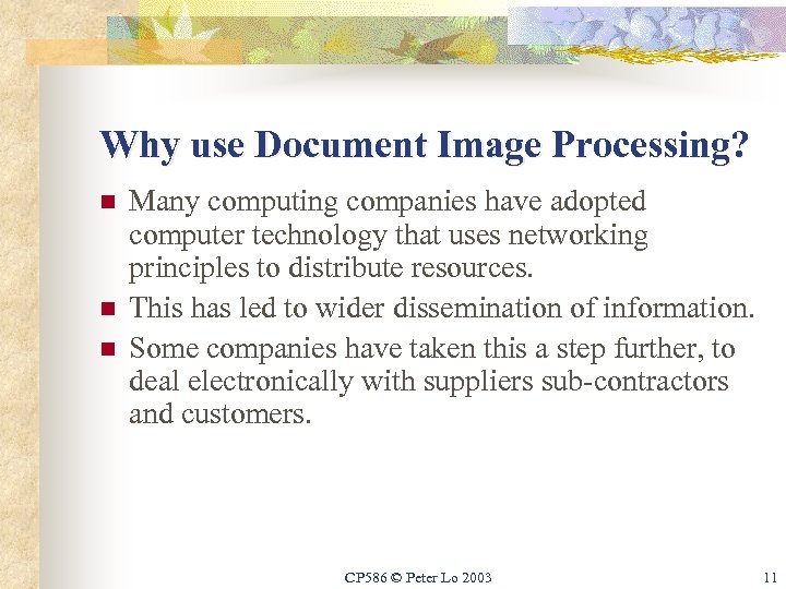 Why use Document Image Processing? n n n Many computing companies have adopted computer