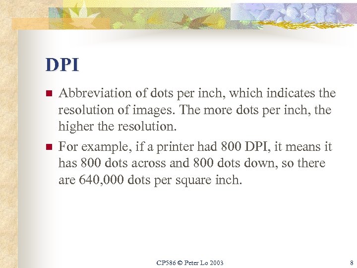 DPI n n Abbreviation of dots per inch, which indicates the resolution of images.