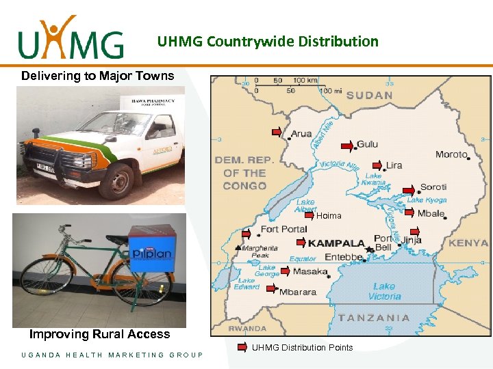 UHMG Countrywide Distribution Delivering to Major Towns Hoima Improving Rural Access UGANDA HEALTH MARKETING