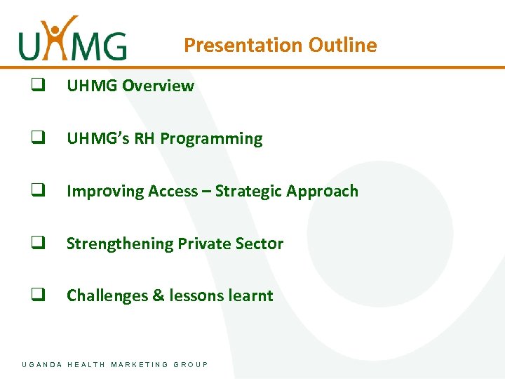 Presentation Outline q UHMG Overview q UHMG’s RH Programming q Improving Access – Strategic